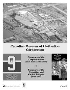 Canadian Museum of Civilization Corporation Summary of the Corporate Plan (2004–2005 to 2008–2009)
