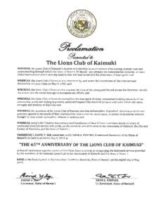 The Lions Club of Kaimuki WHEREAS, the Lions Club of Kaimuki’s mission is to develop an environment of fellowship, mutual trust and understanding through which the Lions of District 50 Hawi’i can advance the humanita