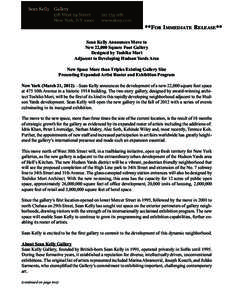 **FOR IMMEDIATE RELEASE** Sean Kelly Announces Move to New 22,000 Square Foot Gallery Designed by Toshiko Mori Adjacent to Developing Hudson Yards Area New Space More than Triples Existing Gallery Size