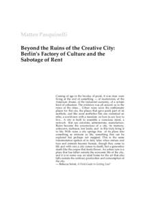 Matteo Pasquinelli Beyond the Ruins of the Creative City: Berlin’s Factory of Culture and the Sabotage of Rent  Coming of age in the heyday of punk, it was clear were
