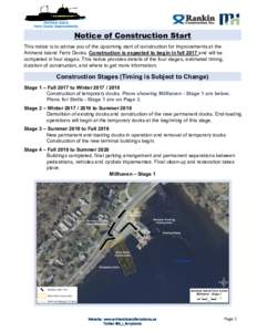 Notice of Construction Start This notice is to advise you of the upcoming start of construction for improvements at the Amherst Island Ferry Docks. Construction is expected to begin in fall 2017 and will be completed in 