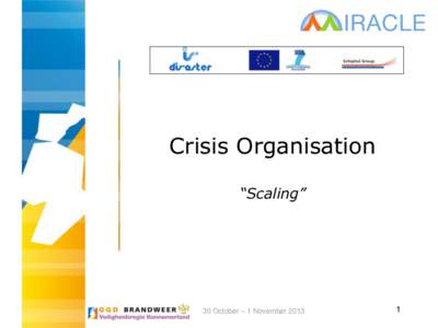 Crisis Organisation “Scaling” 30 October – 1 November