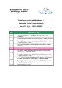 European Wind Energy Technology Platform Steering Committee Meeting n°7 Renewable Energy House, Brussels May 12th, 2009 – 3:00 to 6:00 PM