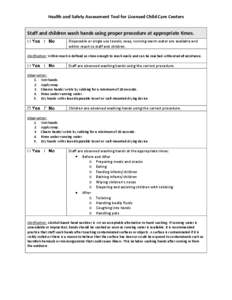 Health and Safety Assessment Tool for Licensed Child Care Centers  Staff and children wash hands using proper procedure at appropriate times. Disposable or single use towels, soap, running warm water are available and wi