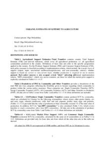 UKRAINE: ESTIMATES OF SUPPORT TO AGRICULTURE  Contact person: Olga Melyukhina Email: [removed] Tel: [removed]61 Fax: [removed]01