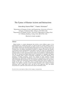 The Syntax of Human Actions and Interactions Gutemberg Guerra-Filhoa,*, Yiannis Aloimonosb a Department of Computer Science and Engineering, University of Texas at Arlington, Nedderman Hall, Arlington, TX 76019, USA