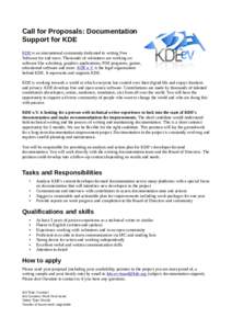 Call for Proposals: Documentation Support for KDE KDE is an international community dedicated to writing Free Software for end users. Thousands of volunteers are working on software like a desktop, graphics applications,