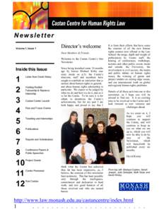 Newsletter Volume 1, Issue 1 Director’s welcome Dear Members & Friends, Welcome to the Castan Centre’s first