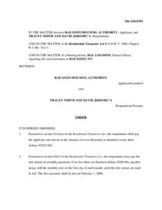 File #[removed]IN THE MATTER between RAE-EDZO HOUSING AUTHORITY, Applicant, and TRACEY SMITH AND DAVID JEREMIC’A, Respondents; AND IN THE MATTER of the Residential Tenancies Act R.S.N.W.T. 1988, Chapter R-5 (the 