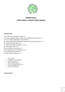 WADEM Section: Disaster Metrics - Disaster Health Evaluation Steering Group Prof. Frank Archer (Australia) (Co-Chair) 1, 4 Prof. Marv Birnbaum (USA) (Co-Chair) (Chair, WADEM Board of Directors) 1, 2