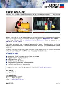 PRESS RELEASE HAEFELY HIPOTRONICS Releases Videos on C & Tan δ / Power Factor Tester June 3, 2014  HAEFELY HIPOTRONICS, the world’s leading full-line manufacturer of high voltage test equipment and