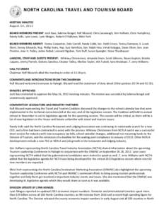 NORTH CAROLINA TRAVEL AND TOURISM BOARD MEETING MINUTES August 14 , 2012 BOARD MEMBERS PRESENT: Josh Bass, Sabrina Bengel, Rolf Blizzard, Chris Cavanaugh, Kim Hufham, Chris Humphrey, Randy Kolls, Lynn Lewis, Lynn Minges,