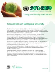 Living in harmony with nature  Convention on Biological Diversity The Convention on Biological Diversity (CBD) is an international legally-binding treaty with three main goals: conservation of biodiversity; sustainable u