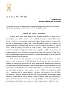 Rio de Janeiro, 8 de abril deCircular:Assunto: Reflexão para educadores Este texto foi escrito por Fernanda Mairos, coordenadora pedagógica do Fundamental I, e retrata algumas das inquietações que temos