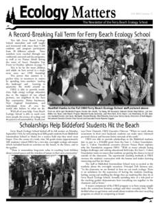 Fall 2009 | Volume 13  The Newsletter of the Ferry Beach Ecology School A Record-Breaking Fall Term for Ferry Beach Ecology School This fall, Ferry Beach Ecology