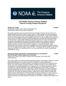 2015 NOAA Preserve America Initiative Internal Funding Program Recipients Weathermen at War Project Lead: Captain Jeremy Adams, Washington, DC NOAA Office of Marine and Aviation Operations