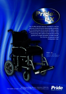 ®  The LX offers standard features necessary to meet the demands of daily life while delivering easy portability. The LX combines rear anti-tip wheels for stable outdoor performance with a compact frame for smooth indoo