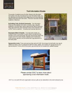Trail Information Kiosks Thousands of residents enjoy the Main Street to the Mountains trail system every day. By sponsoring a trail information kiosk, you can advertise your business while supporting community trails an