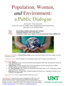 Population, Women, and Environment: a Public Dialogue Join us for a lively discussion on how the issues are linked, what’s happening at local-global levels, and what we can do about them.