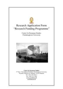 Research Application Form “Research Funding Programme” Centre for European Studies Chulalongkorn University  Centre for European Studies