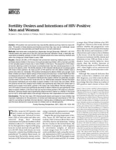 ARTICLES Fertility Desires and Intentions of HIV-Positive Men and Women By James L. Chen, Kathryn A. Phillips, David E. Kanouse, Rebecca L. Collins and Angela Miu  Context: HIV-positive men and women may have fertility d