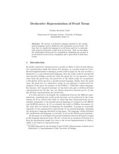 Declarative Representation of Proof Terms Claudio Sacerdoti Coen? Department of Computer Science, University of Bologna [removed]  Abstract. We present a declarative language inspired by the pseudonatural lang
