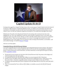 Capitol Update[removed]Greetings from your Texas Capitol! For those of you who are receiving our Capitol Update for the first time, let me tell you a little bit about it. During the legislative session, my ability to be