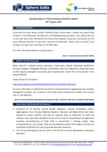 Situation Report-1: Flood and Heavy Rainfall in Odisha 05th August, 2014 A. SITUATION REPORT: Continued torrential heavy rainfall in different parts of the State in Odisha has posed flood situation in the Mahanadi, the B