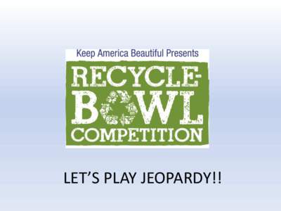 Recycling / Water conservation / Lemon / Vinegar / Sodium bicarbonate / Jeopardy! / Chemistry / Food and drink / Television