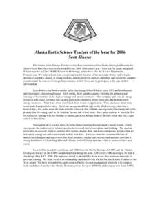 Alaska Earth Science Teacher of the Year for 2006 Scott Kluever The Alaska Earth Science-Teacher-of-the-Year committee of the Alaska Geological Society has chosen Scott Kluever to receive the award for thescho