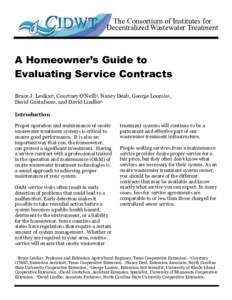 The Consortium of Institutes for Decentralized Wastewater Treatment A Homeowner’s Guide to Evaluating Service Contracts Bruce J. Lesikar1, Courtney O’Neill2, Nancy Deal3, George Loomis4,