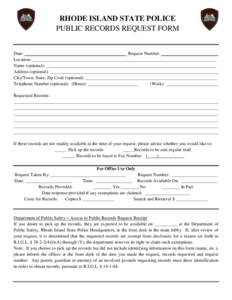 RHODE ISLAND STATE POLICE PUBLIC RECORDS REQUEST FORM Date: ____________________________________________ Request Number: _________________________ Location: _______________________________________________________________