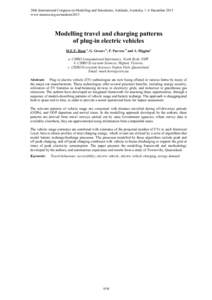 20th International Congress on Modelling and Simulation, Adelaide, Australia, 1–6 December 2013 www.mssanz.org.au/modsim2013 Modelling travel and charging patterns of plug-in electric vehicles M.E.T. Horn a, G. Grozev 