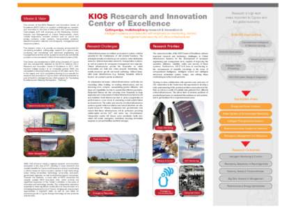Mission & Vision The mission of the KIOS Research and Innovation Center of Excellence (KIOS CoE) is to conduct multidisciplinary research and innovation in the area of Information and Communication Technologies (ICT) wit