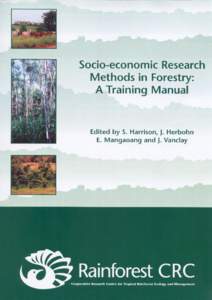 SOCIO-ECONOMIC RESEARCH METHODS IN FORESTRY: A TRAINING MANUAL Proceedings of an International Training Workshop held in the College of Forestry at Leyte State University, Visca, Baybay, The Philippines, over the perio