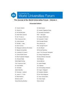 The Journal of the World Universities Forum - Volume 1 Associate Editors Dr. Yasmin Ibrahim Dr. Henk Huijser