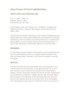 1802 Treaty of Fort Confederation TREATY WITH THE CHOCTAW, 1802 Oct. 17, [removed]Stat., 73. Ratified June 20, 1803. Proclaimed Jan. 20, 1803. Indian Affairs: Laws and Treaties. Vol. II (Treaties). Compiled and