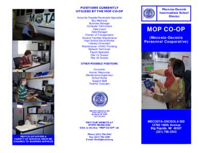 POSITIONS CURRENTLY UTILIZED BY THE MOP CO-OP Accounts Payable/Receivable Specialist Bus Mechanic Business Manager Computer Technicians