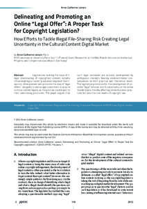 Anne-Catherine Lorrain  Delineating and Promoting an Online “Legal Offer”: A Proper Task for Copyright Legislation? How Efforts to Tackle Illegal File-Sharing Risk Creating Legal