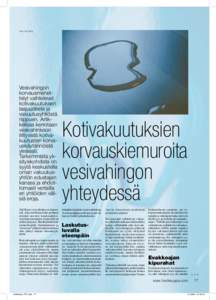 Teksti: Kati Tarpila  Vesivahingon korvausmenettelyt vaihtelevat kotivakuutuksen laajuudesta ja