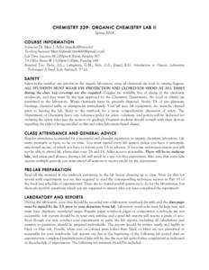 CHEMISTRY 339: ORGANIC CHEMISTRY LAB II Spring 2014 CO URSE IN FO RM ATIO N Instructor Dr. Marc J. Adler ([removed]) Teaching Assistant Matt Zielinski ([removed]) Lab Time, Location M 2:00pm-4:50pm, Faraday 