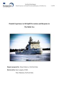 NorTech Oulu Report: Finnish Experience in Oil Spill Prevention and Response in The Baltic Sea Finnish Experience in Oil Spill Prevention and Response in The Baltic Sea
