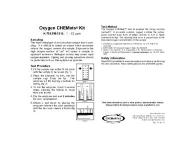 Test Method  Oxygen CHEMets® Kit K-7512/R-7512: [removed]ppm Sampling The most critical part of any dissolved oxygen test is sampling. It is difficult to obtain an aliquot which accurately