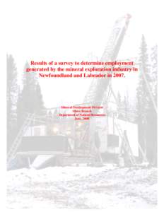 Results of a survey to determine employment generated by the mineral exploration industry in Newfoundland and Labrador in[removed]Mineral Development Division Mines Branch