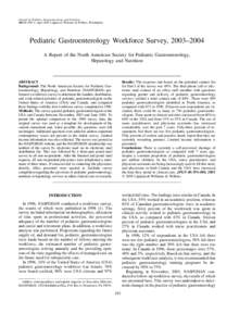 Journal of Pediatric Gastroenterology and Nutrition 40:000–000 Ó April 2005 Lippincott Williams & Wilkins, Philadelphia Pediatric Gastroenterology Workforce Survey, 2003–2004 A Report of the North American Society f