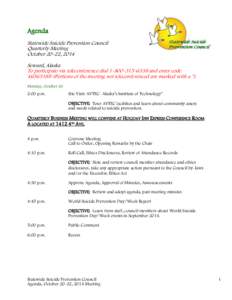 Agenda Statewide Suicide Prevention Council Quarterly Meeting October 20-22, 2014 Seward, Alaska To participate via teleconference dial[removed]and enter code