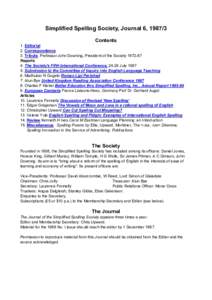 Simplified Spelling Society, Journal 6, Contents 1. Editorial 2. Correspondence 3. Tribute. Professor John Downing, President of the Society