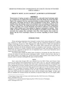 OBSERVED HYDROLOGIC CONSEQUENCES OF CLIMATE CHANGE IN WESTERN NORTH AMERICA PHILIP W. MOTE1, ALAN F. HAMLET2,1, & DENNIS P. LETTENMAIER2,1 ABSTRACT Measurements of spring snowpack, corroborated by a physically-based hydr