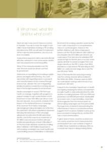 4. What next, what ﬁrst and for what cost? Much remains to be done in tobacco control in Australia. If we are to meet the target of one million fewer Australians smoking or 9% smoking prevalence by 2020, we will need t