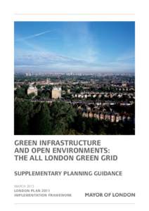 green infrastructure and open environments: the all london green grid supplementary planning guidance march 2012